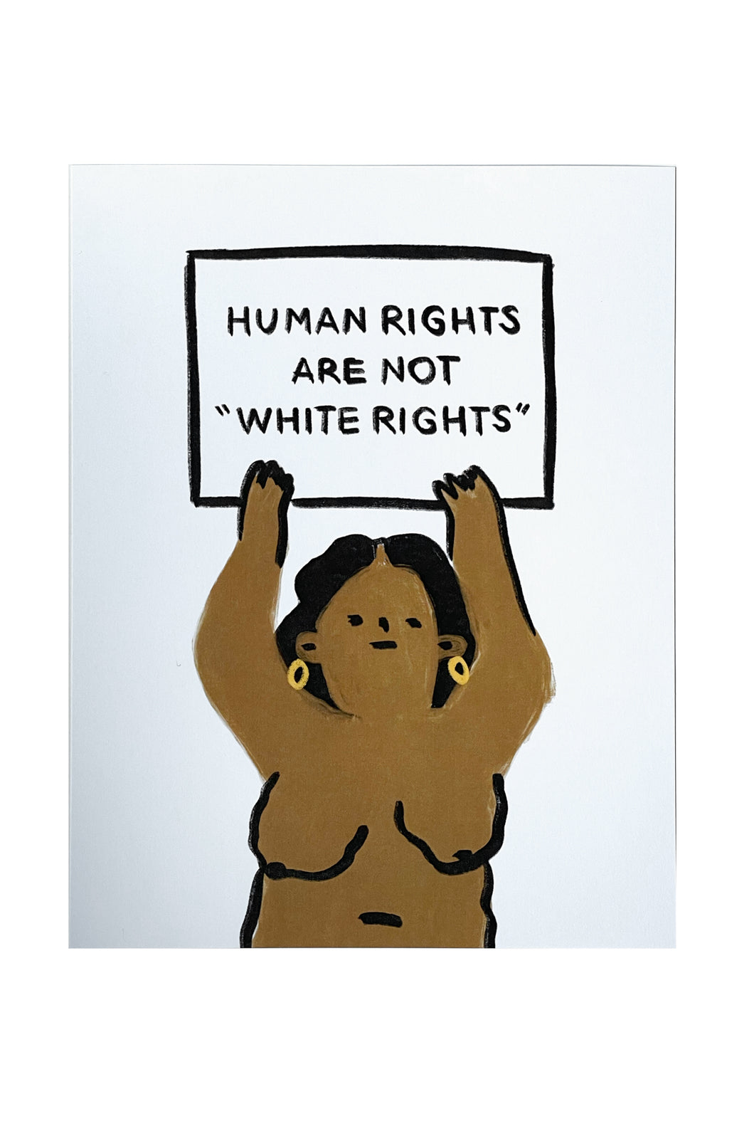 HUMAN RIGHTS ARE NOT WHITE RIGHTS PRINT
